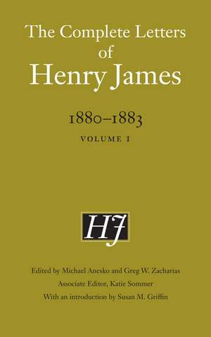 The Complete Letters of Henry James, 1880–1883: Volume 1 de Henry James