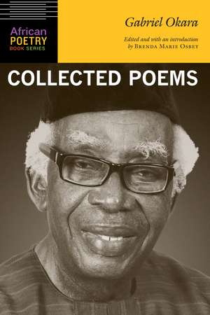 Gabriel Okara: Collected Poems de Gabriel Okara