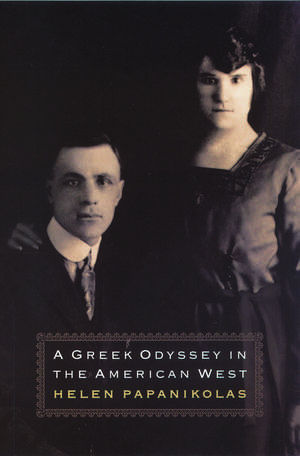 A Greek Odyssey in the American West de Helen Papanikolas