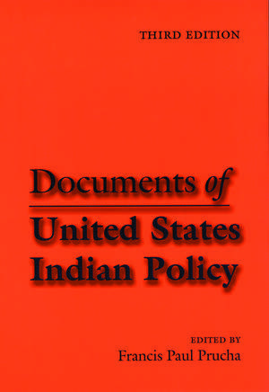 Documents of United States Indian Policy de Francis Paul Prucha