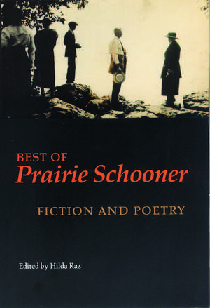 Best of Prairie Schooner: Fiction and Poetry de Hilda Raz