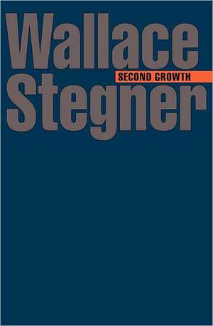 Second Growth de Wallace Stegner