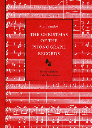 The Christmas of the Phonograph Records: A Recollection de Mari Sandoz