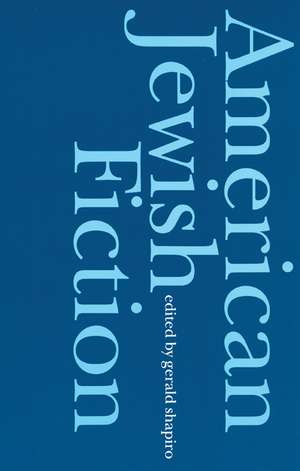 American Jewish Fiction: A Century of Stories de Gerald Shapiro