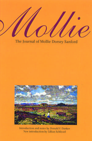 Mollie – The Journal of Mollie Dorsey Sanford in Nebraska and Colorado Territories, 1857–1866 de Mollie Dorsey Sanford