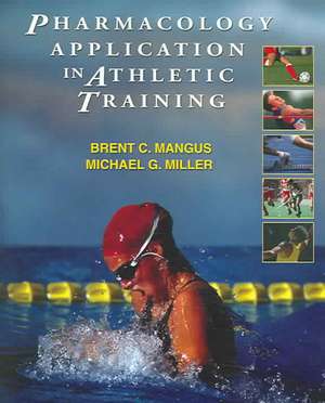 Pharmacology Application in Athletic Training de Brent C. Mangus