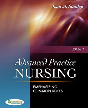 Advanced Practice Nursing de Joan M. Stanley