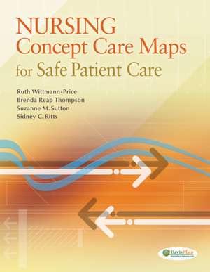 Nursing Concept Care Maps for Providing Safe Patient Care de Ruth A. Wittmann-Price