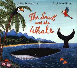 The Snail and the Whale de Julia Donaldson