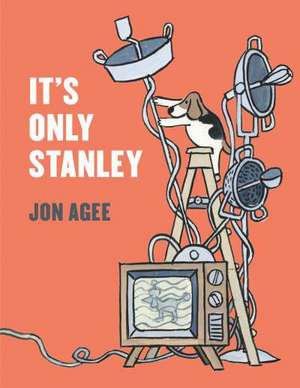 It's Only Stanley de Jon Agee