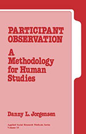 Participant Observation: A Methodology for Human Studies de Danny L. Jorgensen