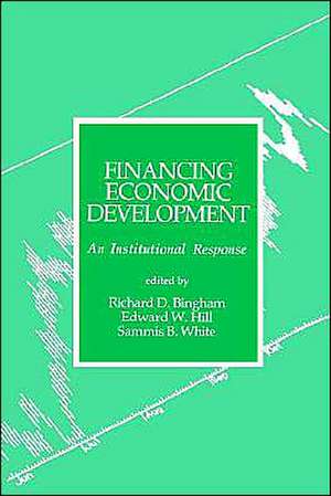 Financing Economic Development: An Institutional Response de Richard D. Bingham