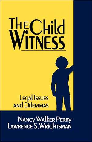 The Child Witness: Legal Issues and Dilemmas de Nancy E. Walker