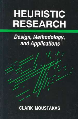 Heuristic Research: Design, Methodology, and Applications de Clark Moustakas