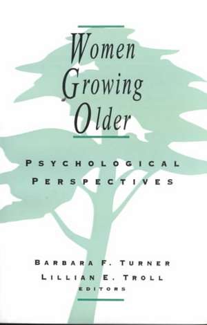 Women Growing Older: Psychological Perspectives de Barbara F. Turner