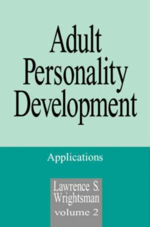 Adult Personality Development: Volume 2: Applications de Lawrence S. Wrightsman