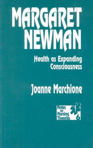 Margaret Newman: Health as Expanding Consciousness de Joanne Marchione