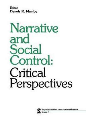 Narrative and Social Control: Critical Perspectives de Dennis K. Mumby