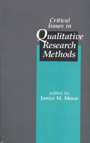 Critical Issues in Qualitative Research Methods de Janice Morse