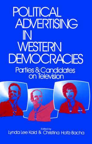 Political Advertising in Western Democracies: Parties and Candidates on Television de Lynda Lee died April 13, 2011 Kaid