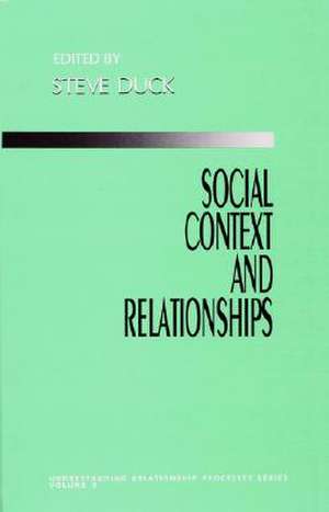 Social Context and Relationships de Steve Duck