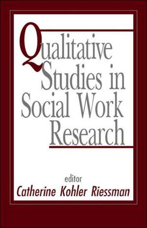 Qualitative Studies in Social Work Research de Catherine Kohler Riessman