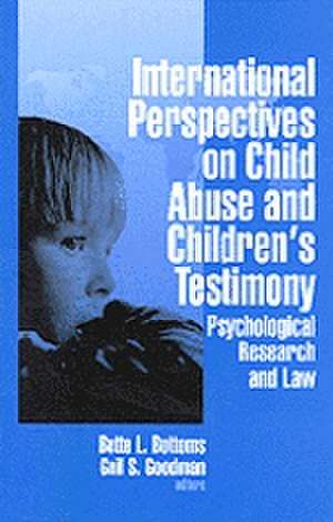 International Perspectives on Child Abuse and Children's Testimony: Psychological Research and Law de Bette L. Bottoms