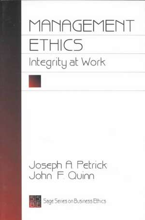 Management Ethics: Integrity at Work de Joseph A. Petrick