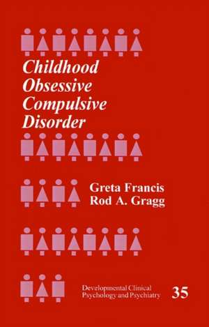 Childhood Obsessive Compulsive Disorder de Greta Francis