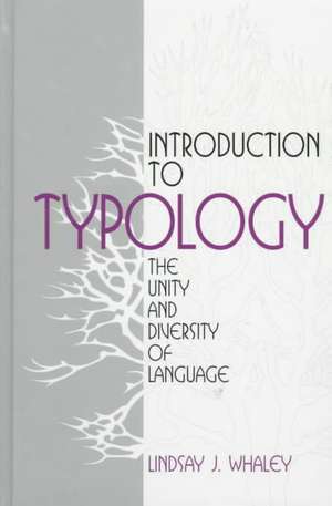 Introduction to Typology: The Unity and Diversity of Language de Lindsay J. Whaley