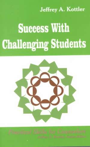 Success With Challenging Students de Jeffrey A. Kottler