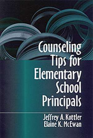 Counseling Tips for Elementary School Principals de Jeffrey A. Kottler
