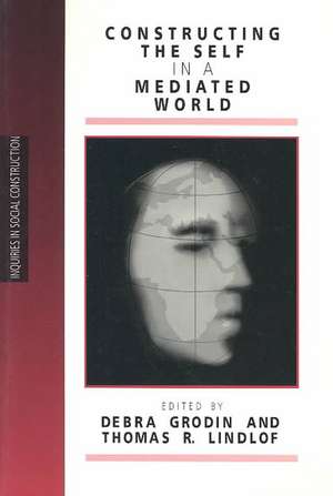 Constructing the Self in a Mediated World de Debra Mowat