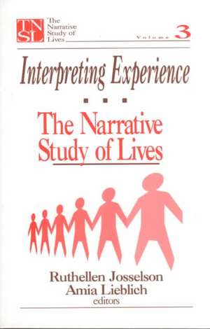 Interpreting Experience: The Narrative Study of Lives de Ruthellen H. Josselson