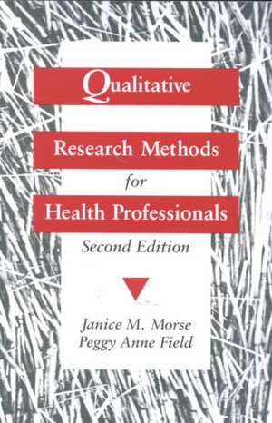 Qualitative Research Methods for Health Professionals de Janice Morse