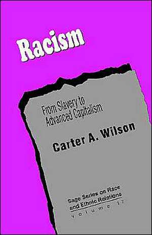 Racism: From Slavery to Advanced Capitalism de Carter A. Wilson