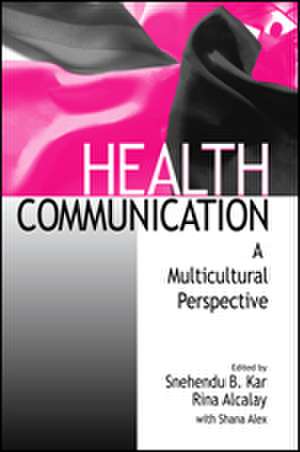 Health Communication: A Multicultural Perspective de Snehendu B. Kar