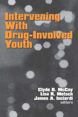 Intervening With Drug-Involved Youth de Clyde B. McCoy