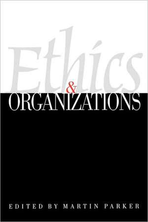 Ethics & Organizations de Martin Parker