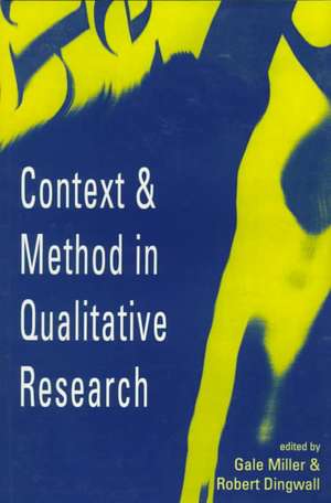 Context and Method in Qualitative Research de Gale E. Miller