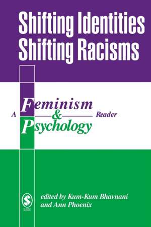 Shifting Identities Shifting Racisms: A Feminism & Psychology Reader de Kum-Kum Bhavnani