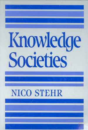 Knowledge Societies de Nico Stehr