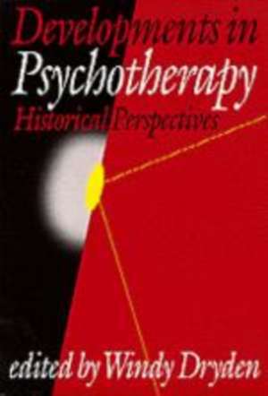 Developments in Psychotherapy: Historical Perspectives de Windy Dryden