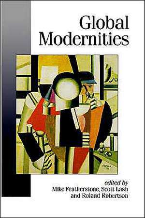 Global Modernities de Mike Featherstone