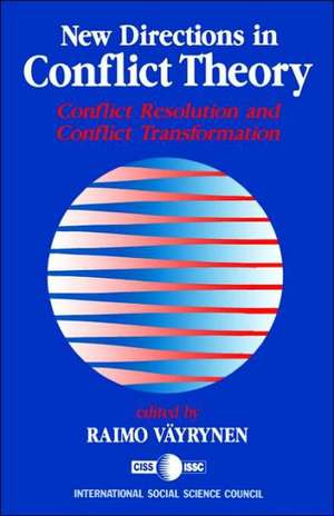 New Directions in Conflict Theory: Conflict Resolution and Conflict Transformation de Raimo Vayrynen