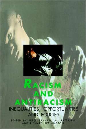 Racism and Antiracism: Inequalities, Opportunities and Policies de Peter H Braham