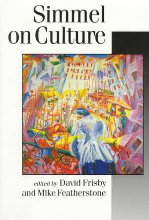 Simmel on Culture: Selected Writings de David Patrick Frisby