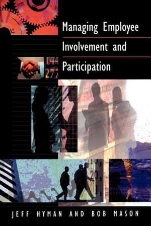 Managing Employee Involvement and Participation de Jeff David Hyman