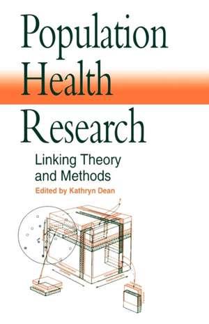 Population Health Research: Linking Theory and Methods de Kathryn Dean