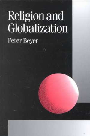 Religion and Globalization de Peter Beyer